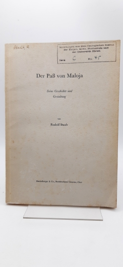 Staub, Rudolf: Der Paß von Maloja. Seine Geschichte und Gestaltung 