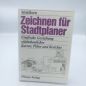 Preview: Mehlhorn, Dieter-J. (Verfasser): Zeichnen für Stadtplaner Grafische Gestaltung städtebaulicher Karten, Pläne und Berichte / Dieter-J. Mehlhorn