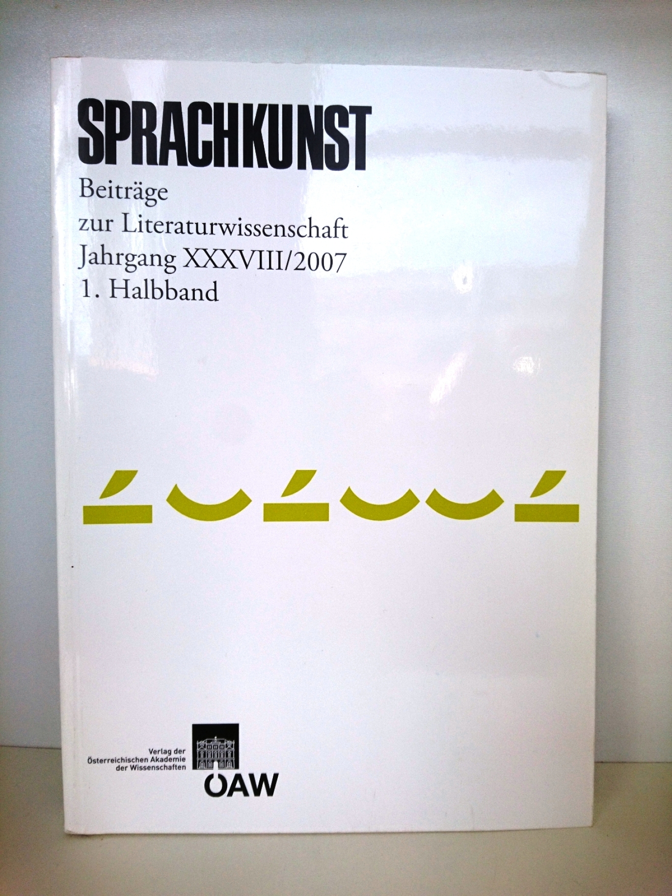 Herbert Foltinek u.a. (Hrsg.): Sprachkunst Beiträge zur Literaturwissenschaft Jahrgang XXXVIII/2007 1. Halbband