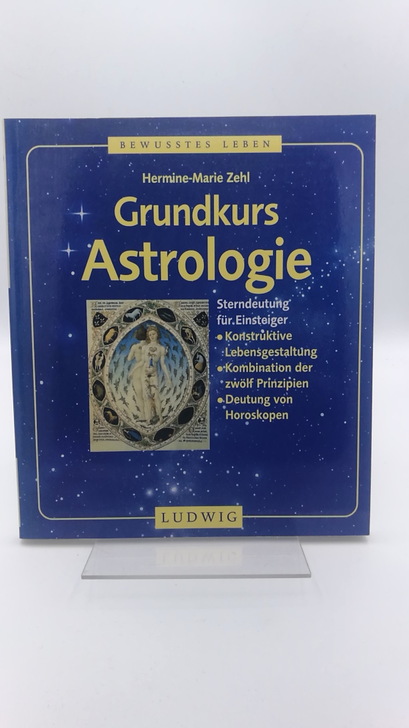 Zehl, Hermine-Marie (Verfasser): Grundkurs Astrologie Sterndeutung für Einsteiger / Hermine-Marie Zehl