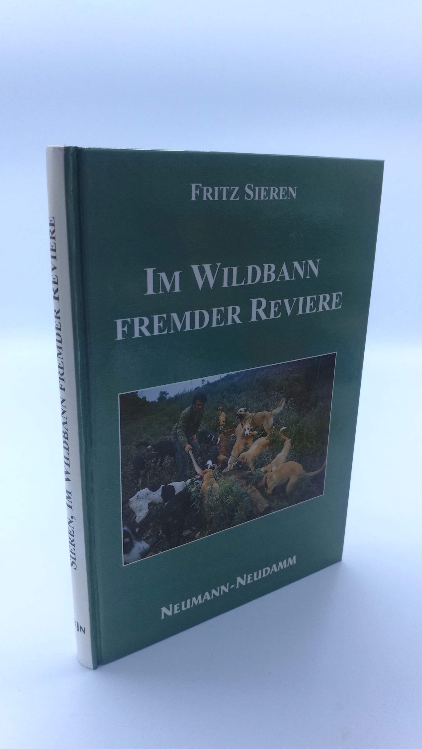Sieren, Fritz: Im Wildbann fremder Reviere