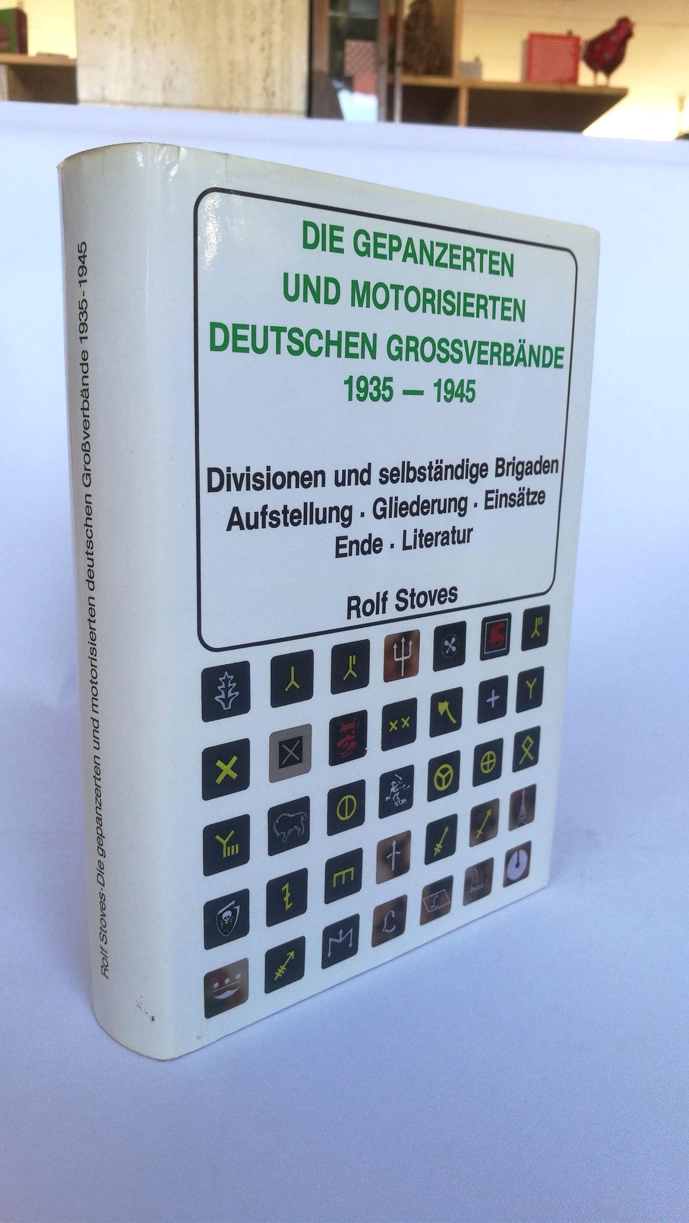 Stoves, Rolf (Verfasser): Die gepanzerten und motorisierten deutschen Grossverbände (Divisionen u. selbständige Brigaden) 1935 - 1945 / Rolf Stoves