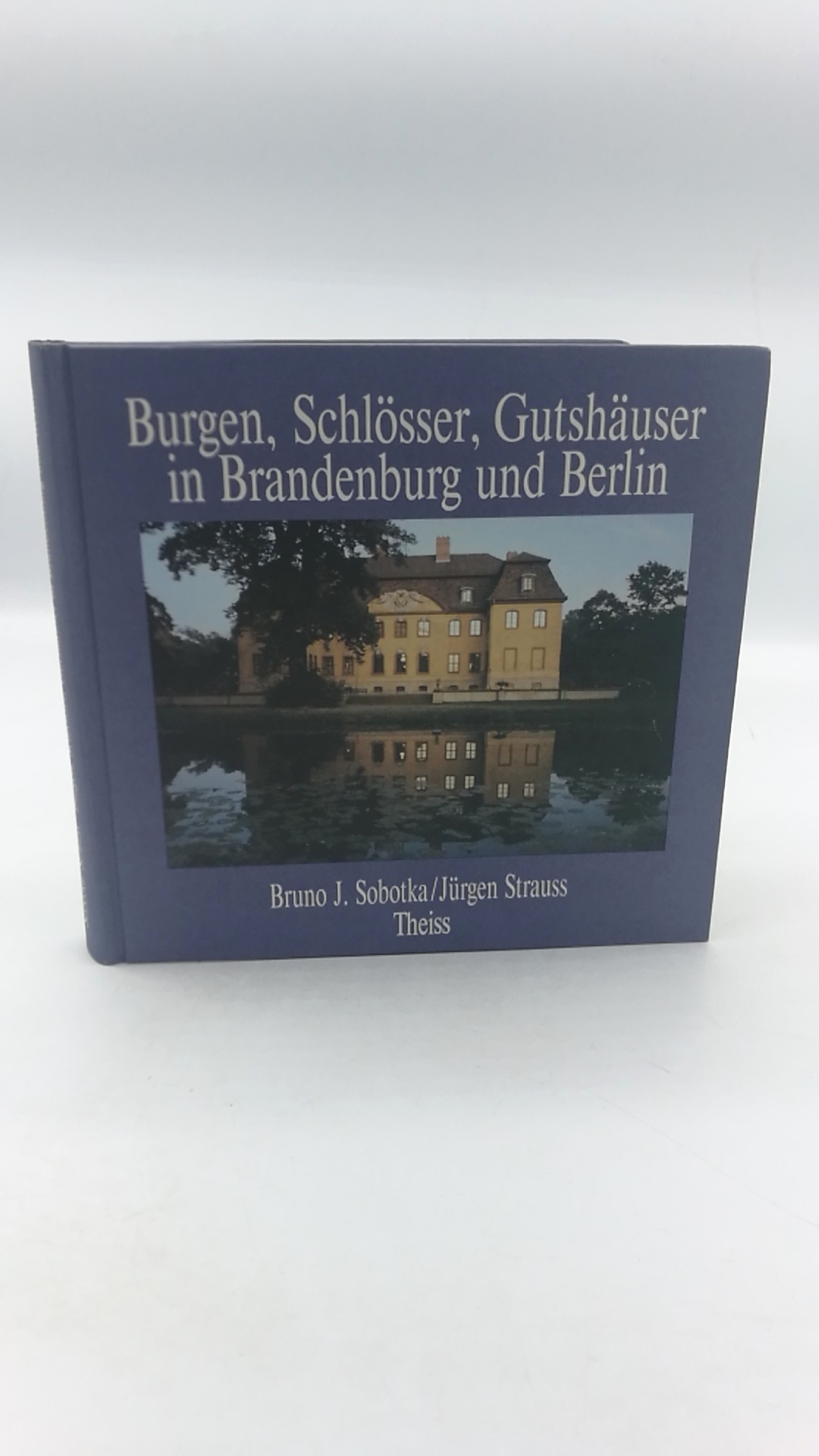 Sobotka, Bruno J. (Herausgeber): Burgen, Schlösser, Gutshäuser in Brandenburg und Berlin