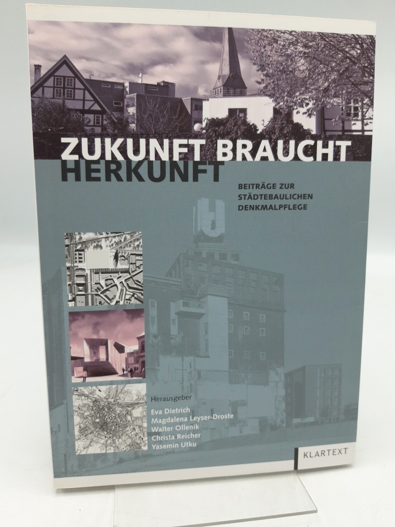 Dietrich, Eva (Herausgeber): Zukunft braucht Herkunft Beitrag zur städtebaulichen Denkmalpflege