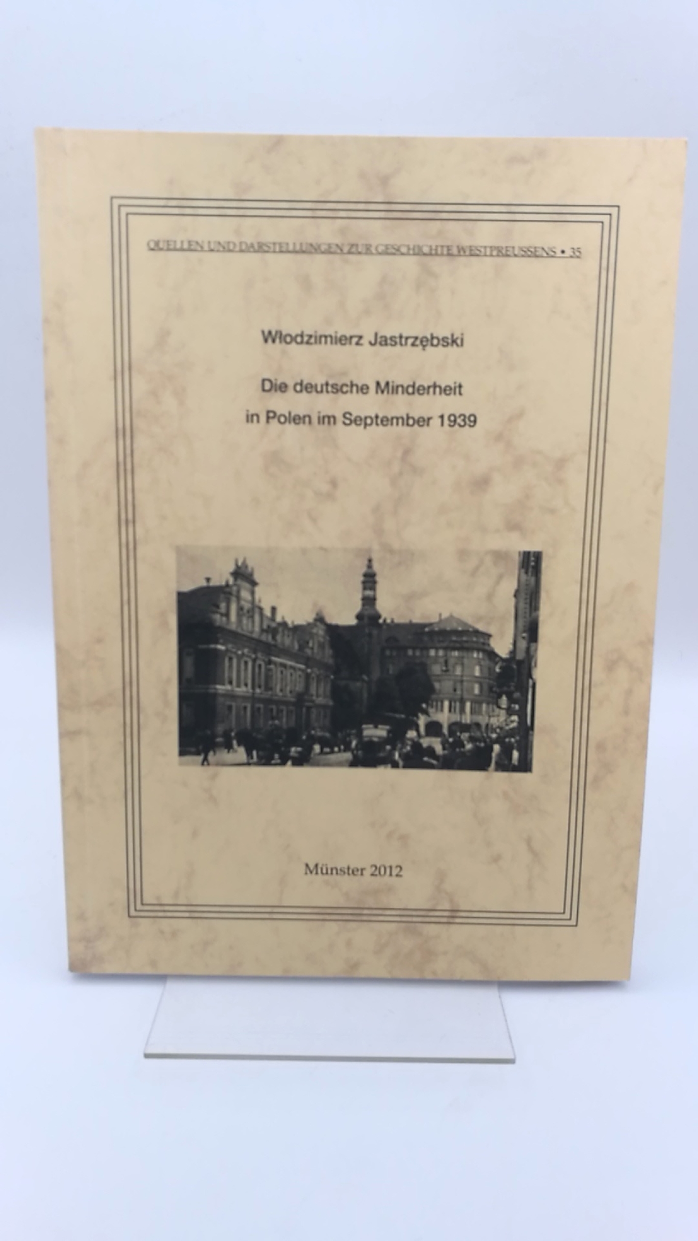 Jastrzebski, Wlodzimierz: Die deutsche Minderheit in Polen im September 1939 Stefan Hartmann