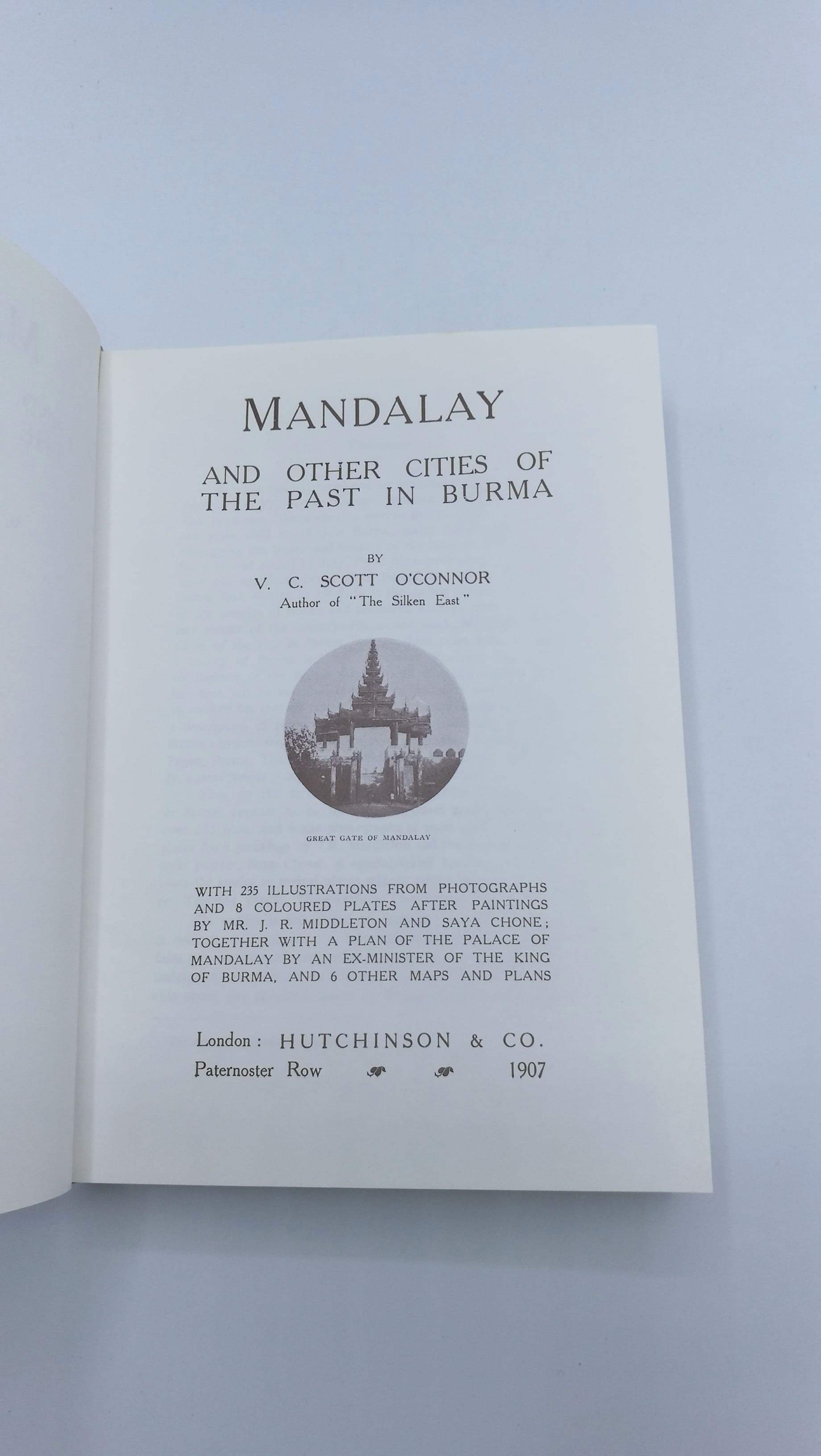 O'Connor, V. C. Scott: Mandalay and Other Cities of the Past in Burma