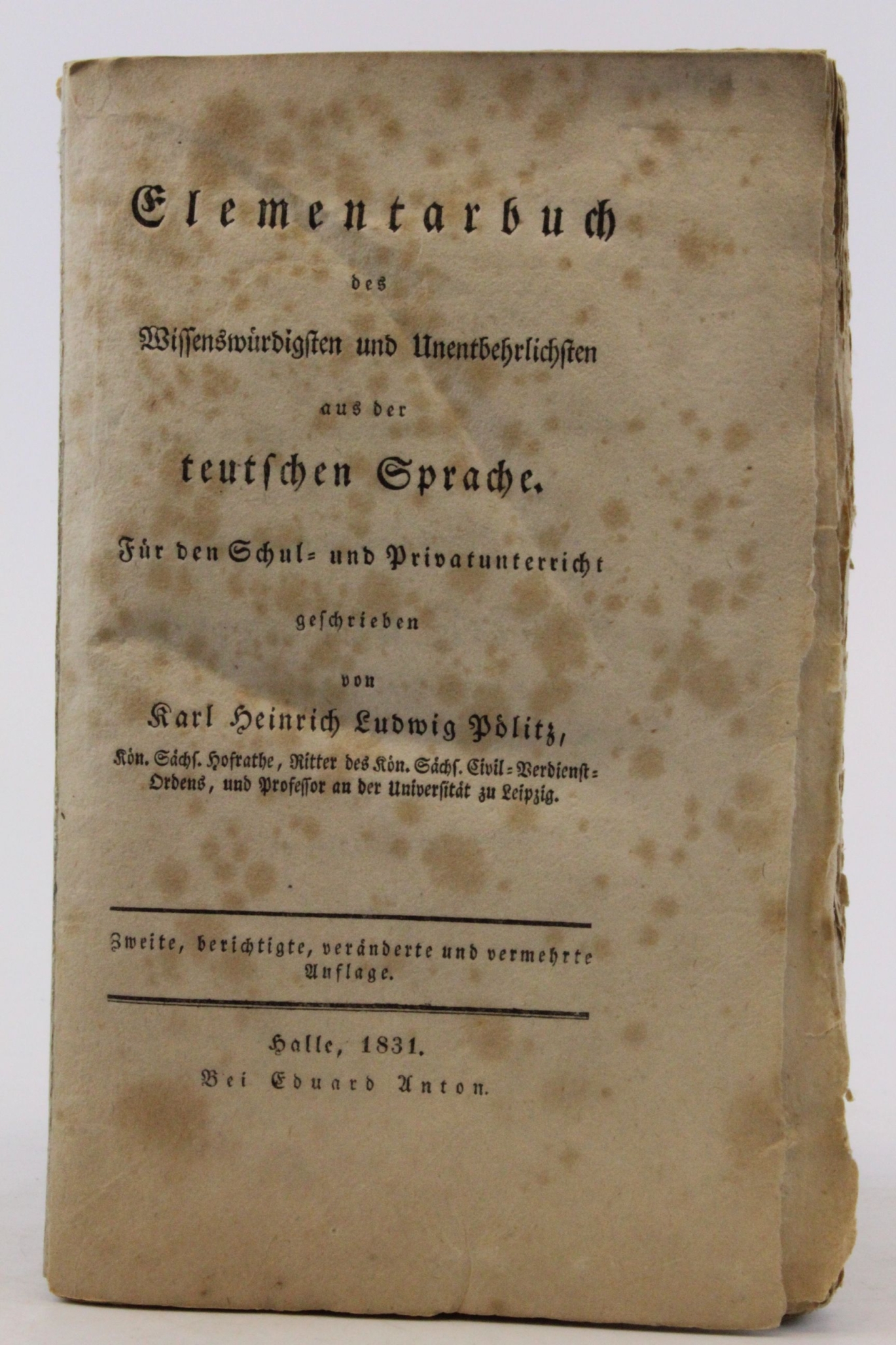 Pölitz, Karl Heinrich Ludwig: Elementarbuch des Wissenswürdigsten und Unentbehrlichen aus der teutschen Sprache Für den Schul- und Privatunterricht
