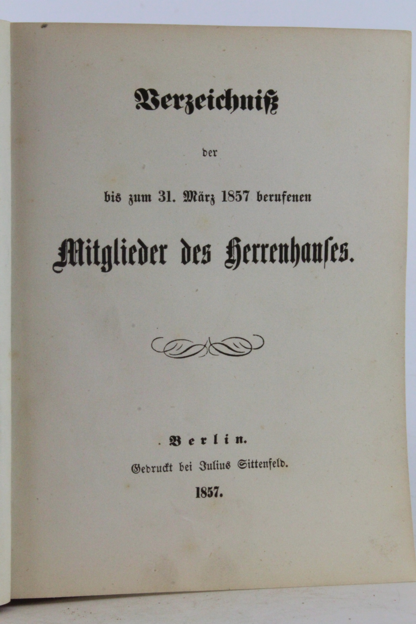 Fürstliche Häuser: Verzeichnis der bis zum 31. März 1857 berufenen Mitglieder des Herrenhauses I. Theil