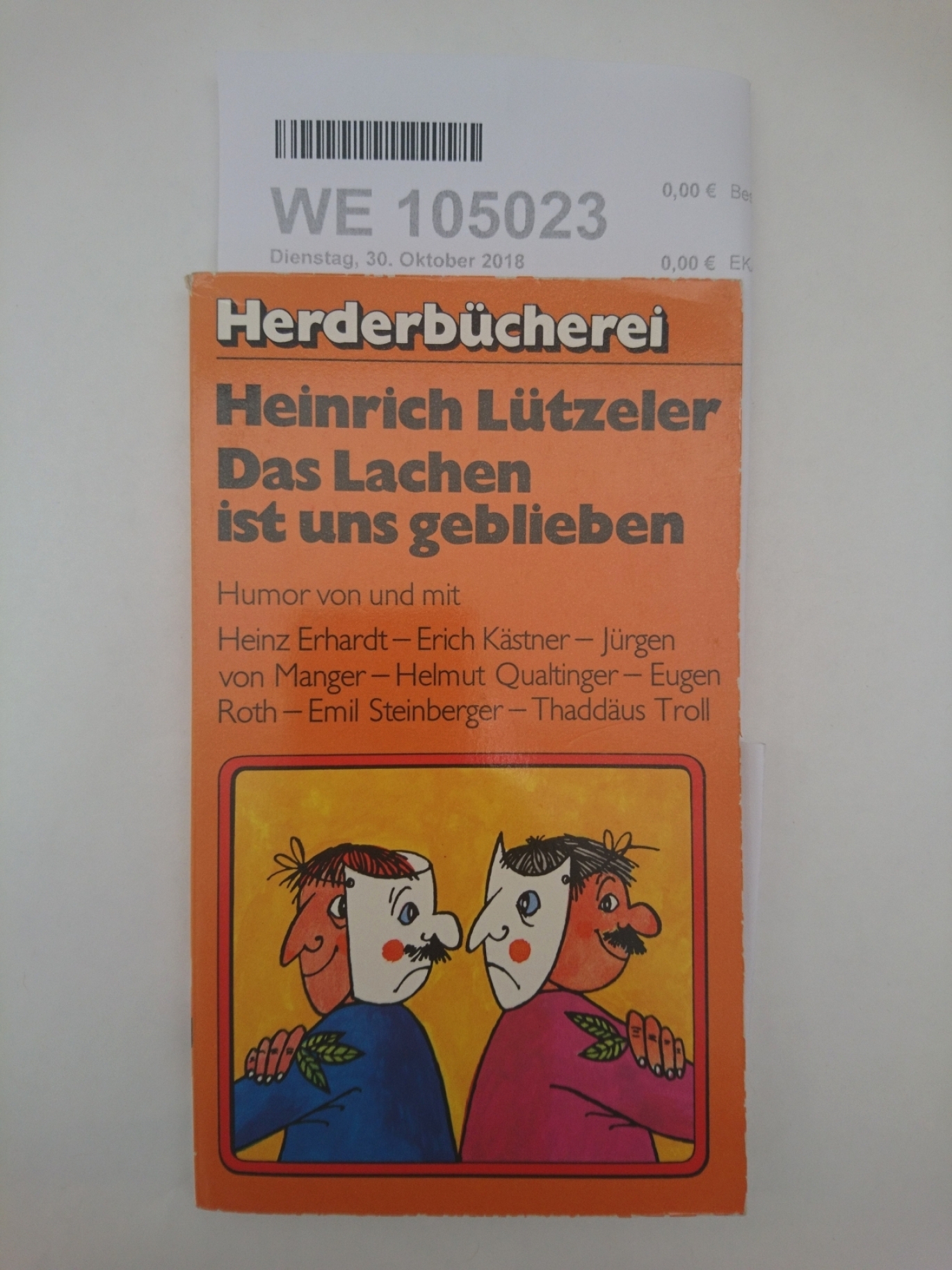 Lützeler, Heinrich: Das Lachen ist uns geblieben. Humor von und mit Heinz Erhard, Erich Kästner, Jürgen von Manger, Helmut Qualtinger, Eugen Roth, Emil Steinberger, Thaddäus Troll.