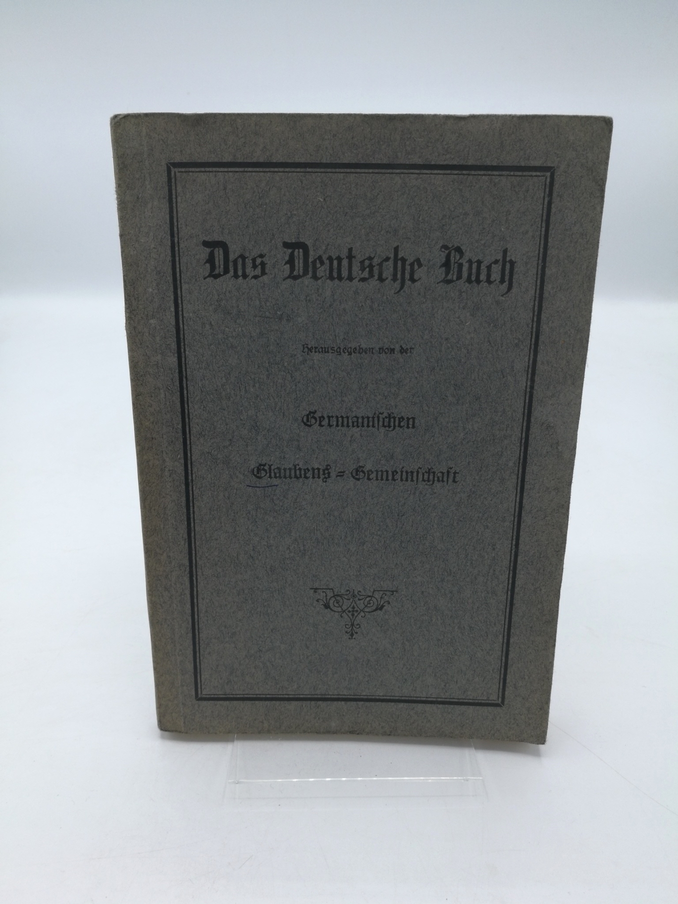 Germanische Glaubens- Gemeinschaft (Hrsg.): Das Deutsche Buch