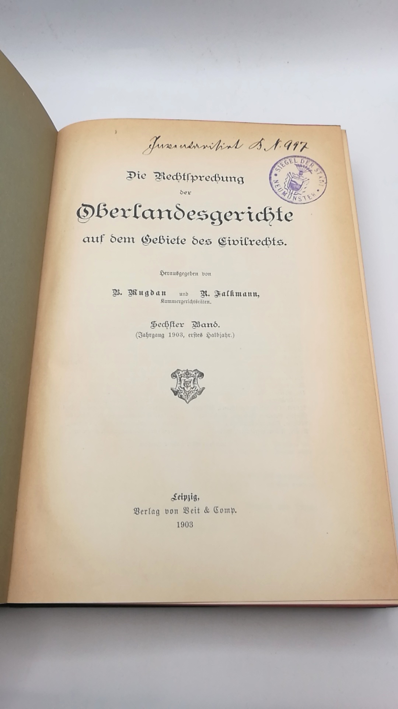 Mugdan / Falkmann, B. / R. (Hrsg.): Die Rechtsprechung der Oberlandesgerichte auf dem Gebiete des Zivilrechts. 6. Band 1903  (Erstes Halbjahr)
