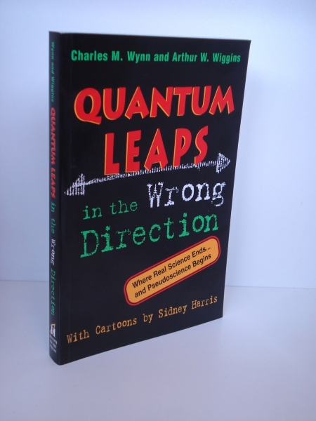 Charles M. Wynn, Arthur W. Wiggins: Quantum Leaps in the Wrong Direction Where Real Science Ends.and Pseudoscience Begins. With cartoons by Sidney Harris