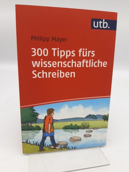 Mayer, Philipp: 300 Tipps fürs wissenschaftliche Schreiben 