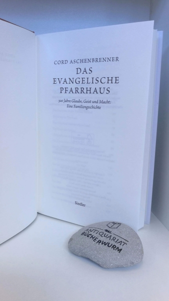 Aschenbrenner, Cord: Das evangelische Pfarrhaus 300 Jahre Glaube, Geist und Macht; eine Familiengeschichte