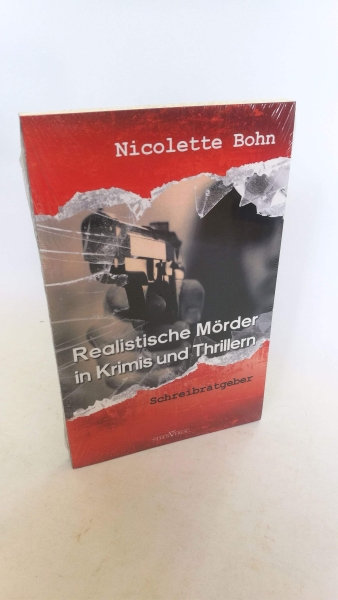 Bohn, Nicolette: Realistische Mörder in Krimis und Thrillern Schreibratgeber