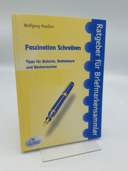 Maaßen, Wolfgang: Faszination Schreiben Ein Ratgeber für Autoren und Büchermacher