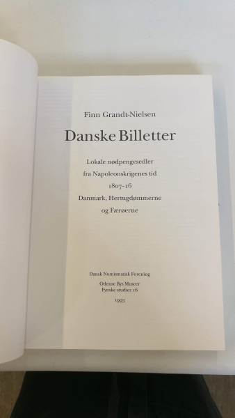 Grandt-Nielsen, Finn: Danske Billetter Lokale nodpengesedler fre Napoleonskrigenes tid 1807 - 16