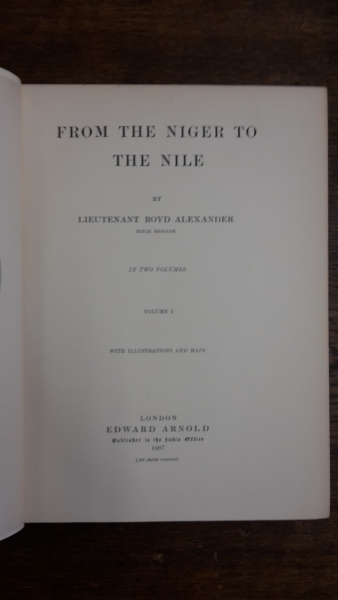 Lieutenant Boyd Alexander: From the Niger To The Nile. In two volumes