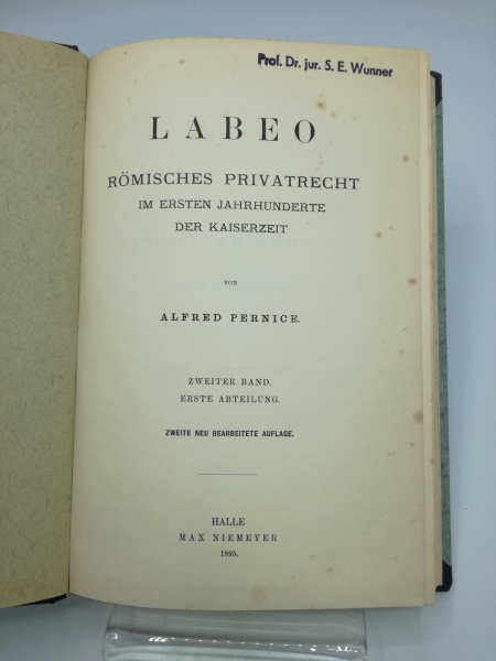 Pernice, Alfred: Labeo Römisches Privatrecht im ersten Jahrhunderte der Kaiserzeit. 2. Band 1. Abteilung