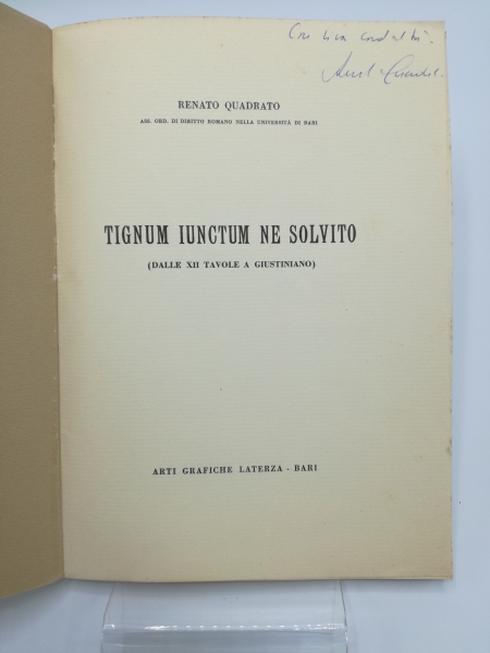 Quadrato, Renato: Tignum Iunctum Ne Solvito Dalle XII Tavole A Giustiniano