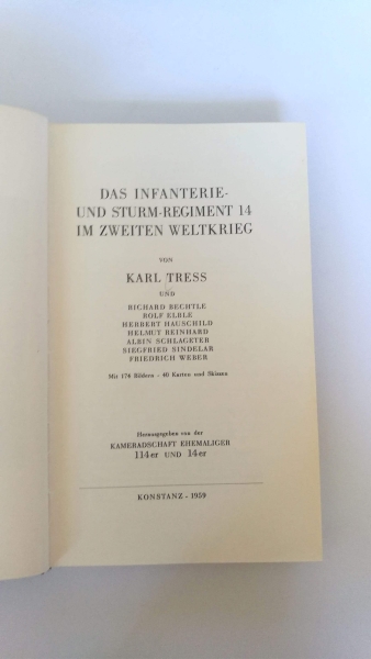Karl Tress: Das Infanterie- und Sturm-Regiment 14 im zweiten Weltkrieg Herausgegeben von der Kameradschaft ehemaliger
114er und 14er
