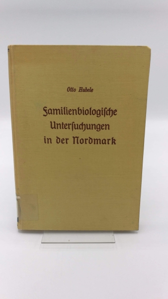Hubele, Otto: Familienbiologische Untersuchungen in der Nordmark. Schriften zur politischen Geschichte und Rassenkunde Schleswig-Holsteins, Band 2.