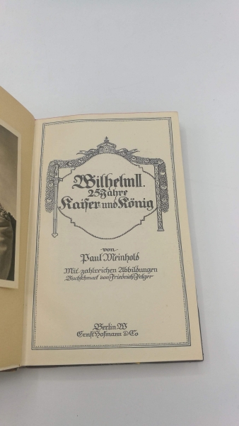 Meinhold, Paul: Wilhelm II. 25 Jahre Kaiser und König 