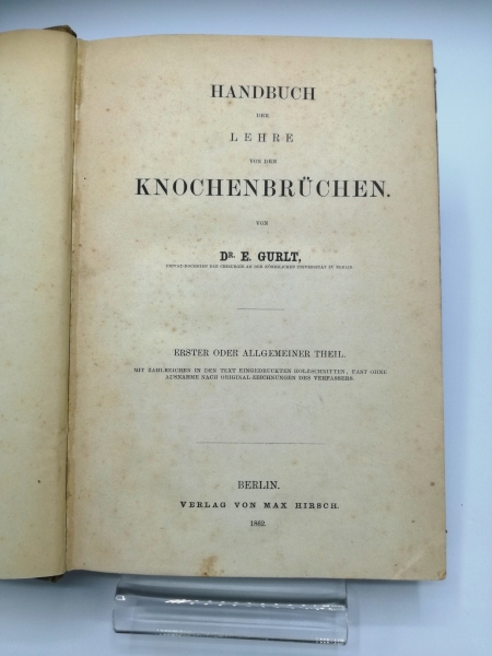 Gurlt, Ernst Julius: Handbuch der Lehre von Knochenbrüchen.