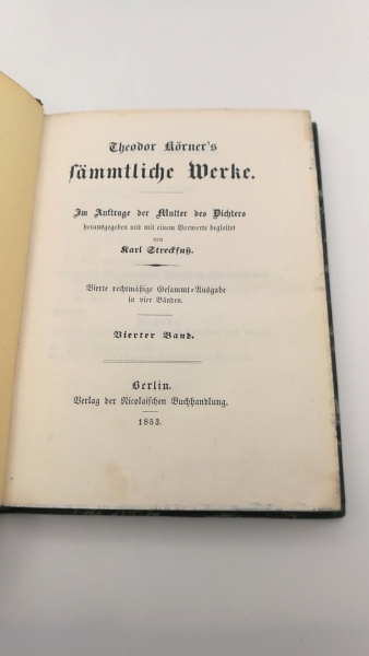 Streckfuß, Karl (Hrsg.): Theodor Körner's sämmtliche Werke. 4 Bände (=vollst.)