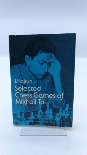 Hajtun, J.: Selected Chess Games of Mikhail Tal