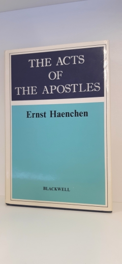 Ernst Haenchen: The Acts of the Apostles. A Commentary