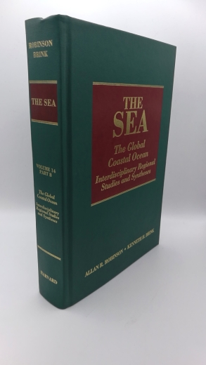 Robinson, Allan R.: The Sea. The Global Coastal Ocean. Interdisciplinary Regional Studies and Syntheses. Volume 14 Part B