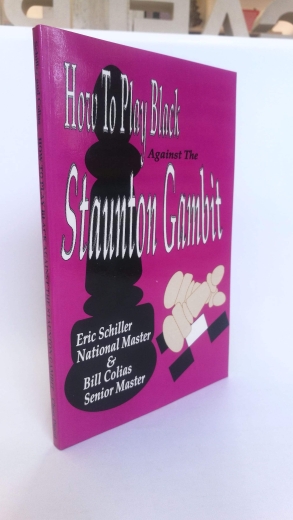 Schiller, Eric: How to play black against the Staunton Gambit 