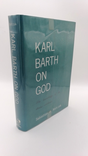 Matczak, Sebastian A.: Karl Barth on God The Knowledge of the Divine Existence