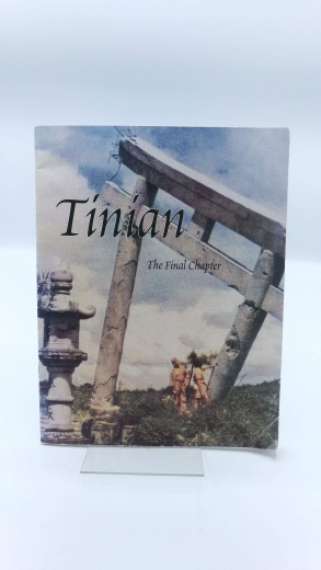 Russell, Scott: Tinian. The final chapter In Commoration of the 50th Anniversary of the End of World War II
