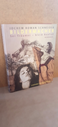 Roman, Jochem (Verfasser): Sei Träumer - bleib Realist "Zwischenbilanz eines kreativen Abenteuers" - Mezzobiographie / Jochem Roman Schneider