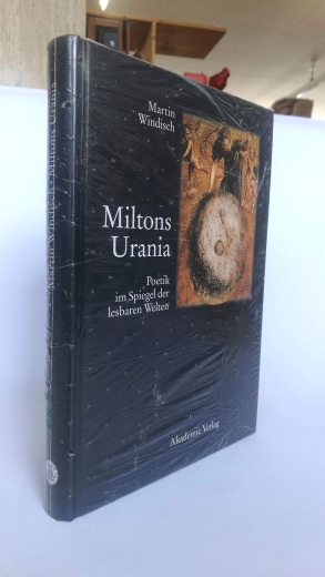 Windisch, Martin: Miltons Urania Poetik im Spiegel der lesbaren Welten