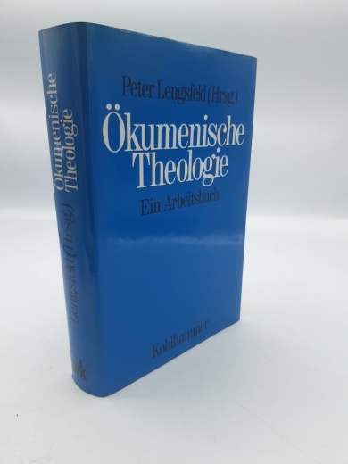 Lengsfeld, Peter (Herausgeber): Ökumenische Theologie Ein Arbeitsbuch