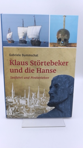 Dummschat, Gabriele: Klaus Störtebeker und die Hanse Seefahrt und Piratenleben