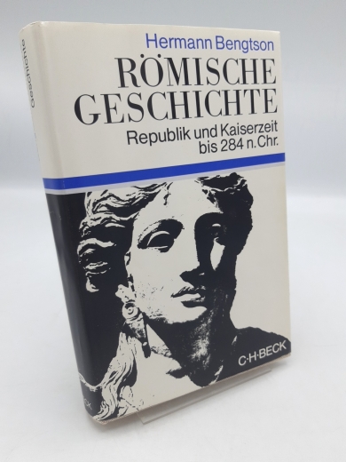 Hermann Bengtson: Römische Geschichte: Republik und Kaiserzeit bis 284 n. Chr.
