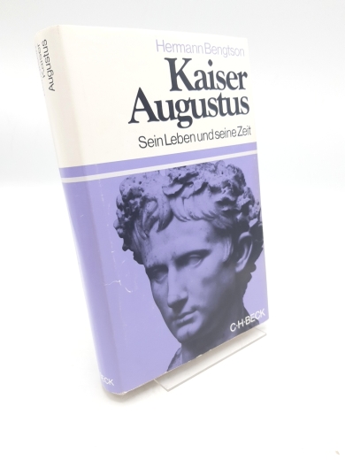 Bengtson, Hermann (Verfasser): Kaiser Augustus Sein Leben u. seine Zeit / Hermann Bengtson