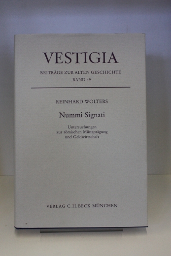 Wolters, Reinhard (Verfasser): Nummi signati Untersuchungen zur römischen Münzprägung und Geldwirtschaft / Reinhard Wolters