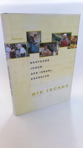 Graif, Gideon (Herausgeber): Die Jeckes Deutsche Juden aus Israel erzählen