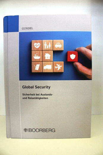 Gundel, Stephan: Global Security Sicherheit bei Auslands- und Reisetätigkeiten