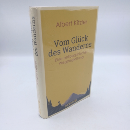 Kitzler, Albert: Vom Glück des Wanderns Eine philosophische Wegbegleitung
