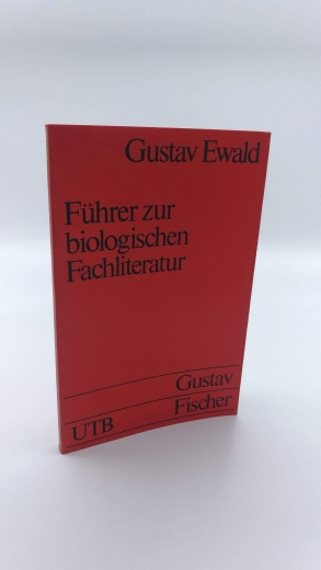 Ewald, Gustav: Führer zur biologischen Fachliteratur Bibliographien der Biologie