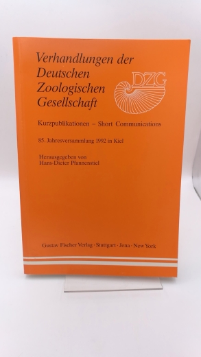 Pfannenstiehl, Hans-Dieter: Verhandlungen der Deutschen Zoologischen Gesellschaft. Kurzpublikationen = Short communications 85. Jahresversammlung 1992 in Kiel