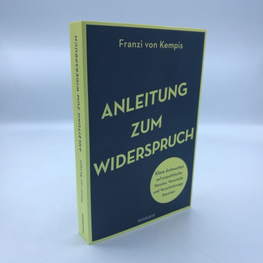 Kempis, Franzi von: Anleitung zum Widerspruch Klare Antworten auf populistische Parolen, Vorurteile und Verschwörungstheorien