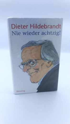 Hildebrandt, Dieter: Nie wieder achtzig! 