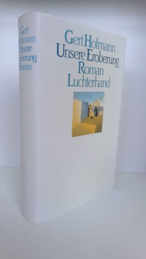 Hofmann, Gert: Unsere Eroberung Roman